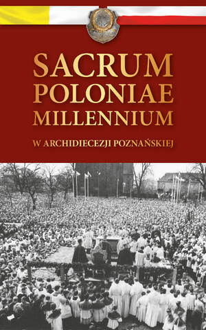 Sacrum Poloniae Millennium w Archidiecezji Poznańskiej PLANSZA WYSTAWY