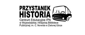 Centrum Edukacyjne IPN „Przystanek Historia” w WiMBP im. C. Norwida w Zielonej Górze LOGO