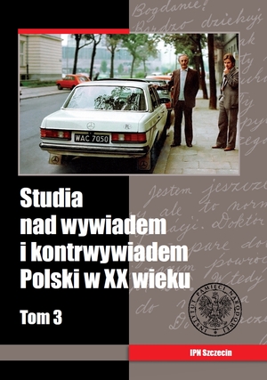 Studia nad wywiadem i kontrwywiadem Polski w XX wieku, tom 3