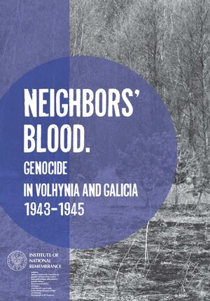 Ehibition &quot;Neighbors’ blood. Genocide in Volhynia and Galicia 1943–1945&quot;