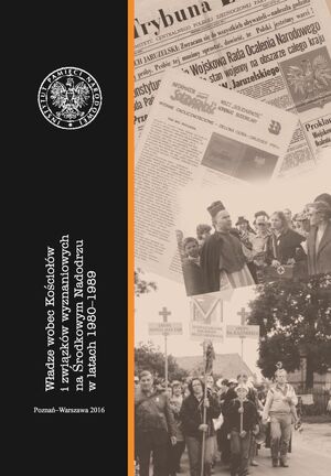 Władze wobec Kościołów i związków wyznaniowych na Środkowym Nadodrzu w latach 1980–1989