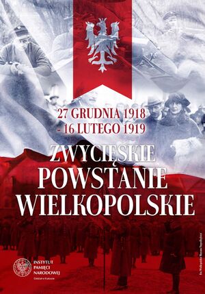 27 grudnia 1918-16 lutego 1919. Zwycięskie Powstanie Wielkopolskie